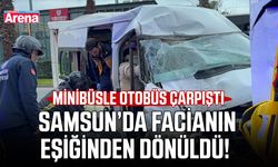 Samsun’da facianın eşiğinden dönüldü! Minibüsle otobüs çarpıştı