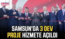Samsun'da 3 dev proje hizmete açıldı
