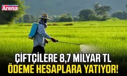 Çiftçilere 8,7 milyar TL ödeme hesaplara yatıyor!