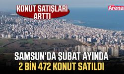 Samsun’da Şubat ayında 2 bin 472 konut satıldı