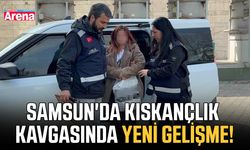 Samsun'da kıskançlık kavgasında yeni gelişme!