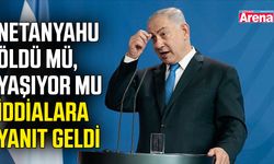 Netanyahu öldü mü, yaşıyor mu?