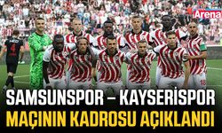 Samsunspor – Kayserispor maçının kadrosu açıklandı