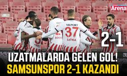 Uzatmalarda gelen gol! Samsunspor 2-1 kazandı