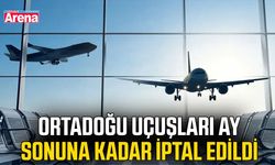 Ortadoğu uçuşları ay sonuna kadar iptal edildi