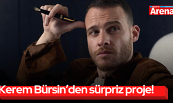 Kerem Bürsin’den sürpriz proje!