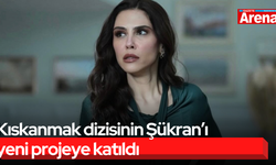 Kıskanmak dizisinin Şükran’ı yeni projeye katıldı