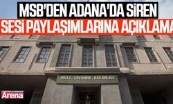 MSB'den Adana'da siren sesi paylaşımlarına açıklama