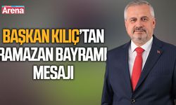 Başkan Kılıç'tan Ramazan Bayramı mesajı