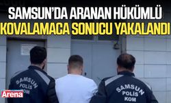 Samsun’da aranan hükümlü kovalamaca sonucu yakalandı