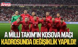 A Milli Takım'ın Kosova maçı kadrosunda değişiklik yapıldı!