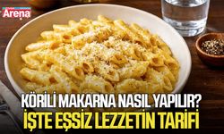 Körili makarna nasıl yapılır? İşte eşsiz lezzetin tarifi