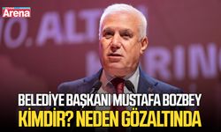 Belediye Başkanı Mustafa Bozbey kimdir? Neden gözaltında