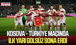 Kosova - Türkiye maçında ilk yarı golsüz sona erdi