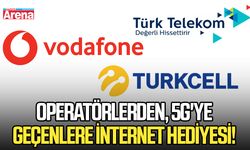 Operatörlerden, 5G'ye geçenlere internet hediyesi!
