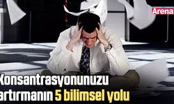 Konsantrasyonunuzu artırmanın 5 bilimsel yolu
