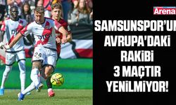 Samsunspor’un Avrupa'daki rakibi 3 maçtır yenilmiyor!