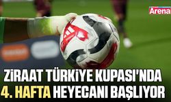 Ziraat Türkiye Kupası'nda 4. hafta heyecanı başlıyor