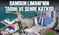 Samsun Limanı’nın tarihi ve şehre katkısı