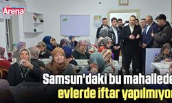 Samsun'daki bu mahallede evlerde iftar yapılmıyor