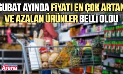 Şubat ayında en çok artan ve azalan ürünler belli oldu
