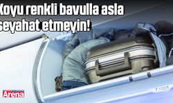 Koyu renkli bavulla asla seyahat etmeyin!