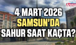 4 Mart 2026 Samsun'da sahur saat kaçta?