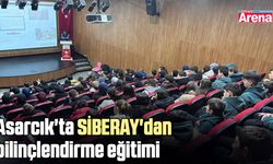 Asarcık'ta SİBERAY'dan bilinçlendirme eğitimi