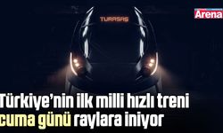 Türkiye’nin ilk milli hızlı treni cuma günü raylara iniyor