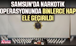 Samsun'da narkotik operasyonunda binlerce hap ele geçirildi