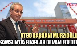 STSO Başkanı Murzioğlu: Samsun'da fuarlar devam edecek