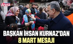 Başkan İhsan Kurnaz'dan 8 Mart mesajı