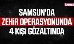 Samsun'da zehir operasyonunda 4 kişi gözaltında