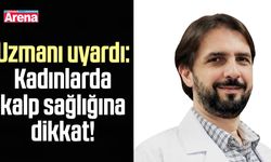 Uzmanı uyardı: Kadınlarda kalp sağlığına dikkat!