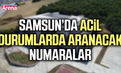 Samsun’da acil durumlarda aranacak numaralar