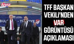 TFF Başkan Vekili'nden VAR görüntüsü açıklaması