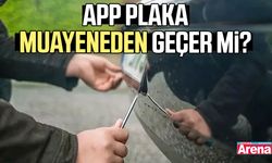 APP plaka muayeneden geçer mi?