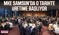 MKE Samsun’da o tarihte üretime başlıyor