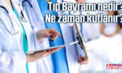 Tıp Bayramı nedir? Ne zaman kutlanır?