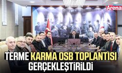 Terme Karma OSB toplantısı gerçekleştirildi