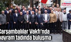 Çarşambalılar Vakfı’nda bayram tadında buluşma