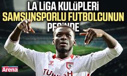 La Liga Kulüpleri Samsunsporlu futbolcunun peşinde