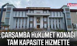 Çarşamba Hükümet Konağı tam kapasite hizmette