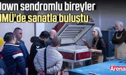 Down sendromlu bireyler OMÜ'de sanatla buluştu