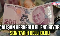 Çalışan herkesi ilgilendiriyor! Son tarih belli oldu