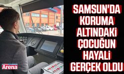 Samsun'da koruma altındaki çocuğun hayali gerçek oldu
