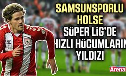 Samsunsporlu Holse Süper Lig’de hızlı hücumların yıldızı