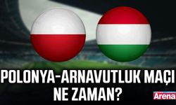 Polonya-Arnavutluk maçı ne zaman?