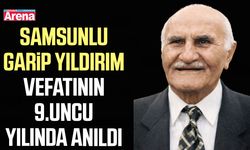 Samsunlu Garip Yıldırım vefatının dokuzuncu yılında anıldı