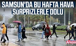 Samsun'da bu hafta hava nasıl olacak?